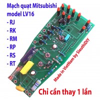 Mạch quạt Mitsubishi LV16-RJ-RK-RM-RS-RT-RP cao cấp